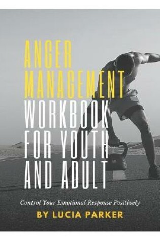 Cover of Anger Management Workbook For Youth And Adult