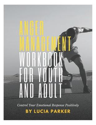 Book cover for Anger Management Workbook For Youth And Adult