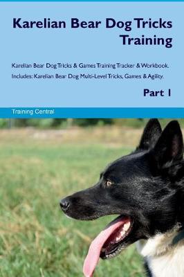 Book cover for Karelian Bear Dog Tricks Training Karelian Bear Dog Tricks & Games Training Tracker & Workbook. Includes