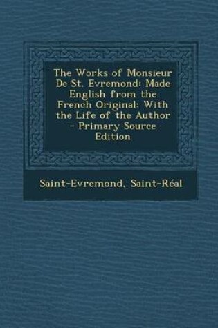Cover of The Works of Monsieur de St. Evremond