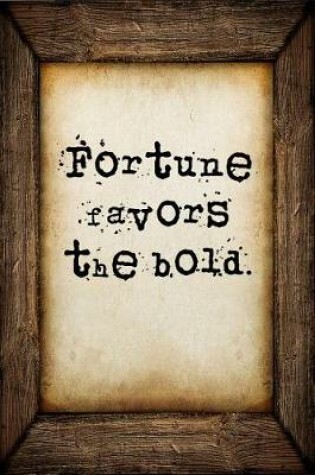 Cover of Fortune favors the bold