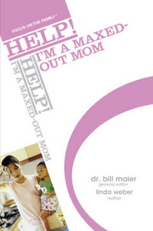 Cover of Help! I'm a Maxed-Out Mom