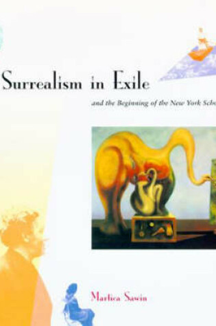 Cover of Surrealism in Exile and the Beginning of the New York School