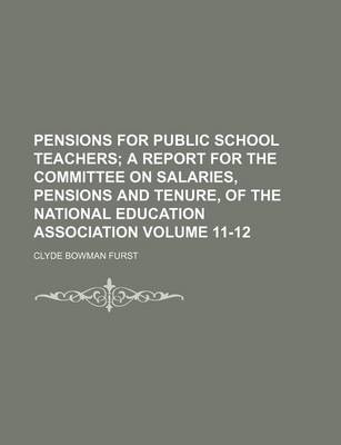 Book cover for Pensions for Public School Teachers Volume 11-12