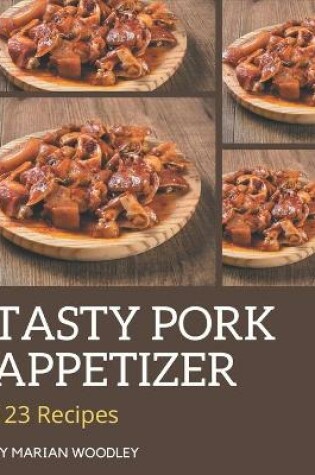 Cover of 123 Tasty Pork Appetizer Recipes