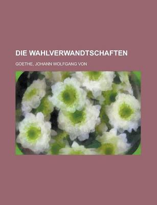 Book cover for Die Wahlverwandtschaften