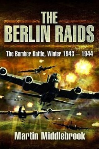 Cover of Berlin Raids: the Bomber Battle, Winter 1943-1944