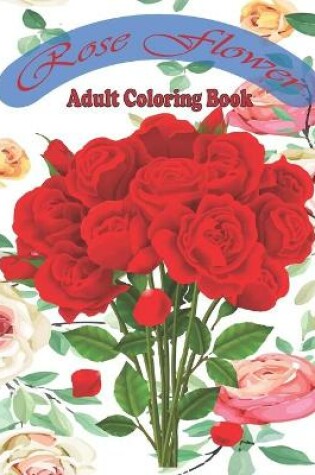 Cover of rose flower adult coloring book