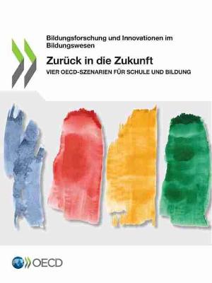 Book cover for Zur�ck in Die Zukunft Vier Oecd-Szenarien F�r Schule Und Bildung