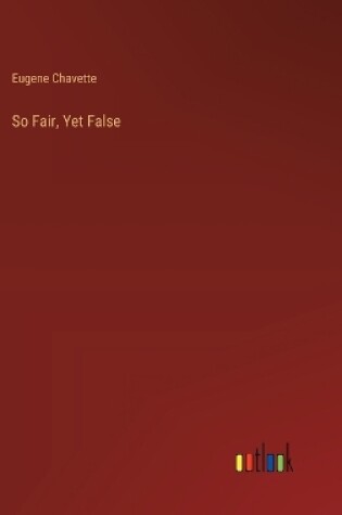 Cover of So Fair, Yet False