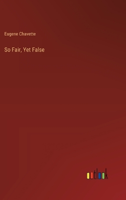 Book cover for So Fair, Yet False