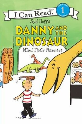 Cover of Danny And The Dinosaur Mind Their Manners