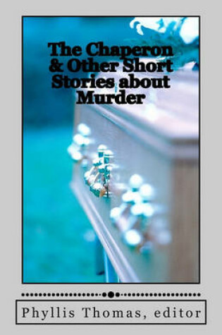 Cover of The Chaperon & Other Short Stories about Murder
