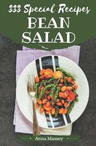 Cover of 333 Special Bean Salad Recipes