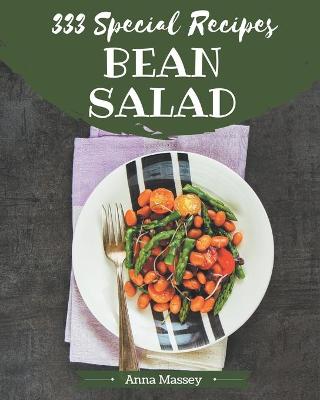 Book cover for 333 Special Bean Salad Recipes