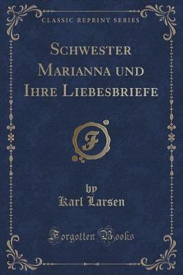 Book cover for Schwester Marianna Und Ihre Liebesbriefe (Classic Reprint)