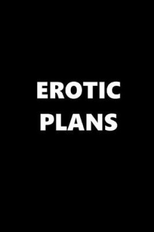 Cover of 2020 Daily Planner Funny Theme Erotic Plans 388 Pages