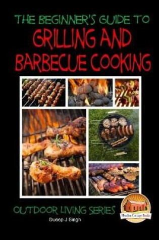 Cover of A Beginner's Guide to Grilling and Barbecue Cooking