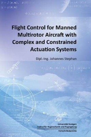 Cover of Flight Control for Manned Multirotor Aircraft with Complex and Constrained Actuation Systems