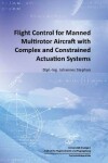 Book cover for Flight Control for Manned Multirotor Aircraft with Complex and Constrained Actuation Systems