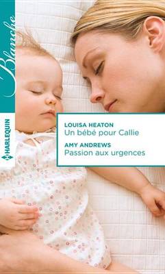 Book cover for Un Bebe Pour Callie - Passion Aux Urgences