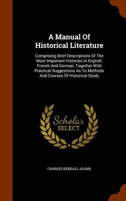 Book cover for A Manual of Historical Literature