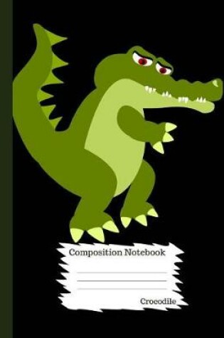 Cover of Crocodile Composition Notebook