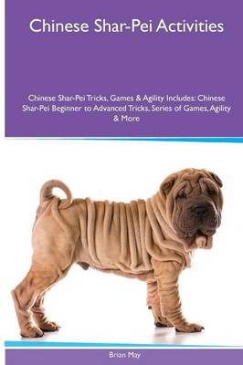 Book cover for Chinese Shar-Pei Activities Chinese Shar-Pei Tricks, Games & Agility. Includes