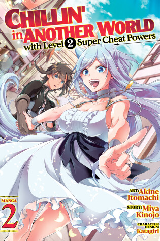 Cover of Chillin' in Another World with Level 2 Super Cheat Powers (Manga) Vol. 2