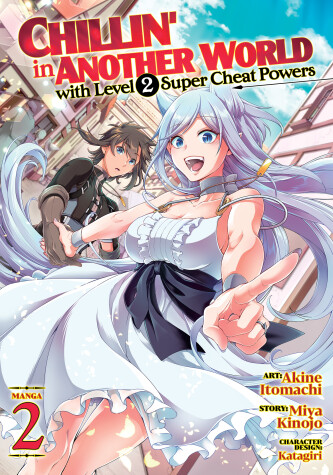 Cover of Chillin' in Another World with Level 2 Super Cheat Powers (Manga) Vol. 2