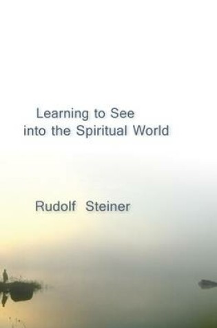 Cover of Learning to See into the Spiritual World