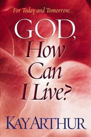 Cover of God, How Can I Live?