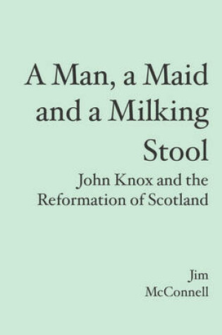 Cover of A Man, a Maid and a Milking Stool