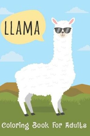 Cover of Llama Coloring Book For Adults