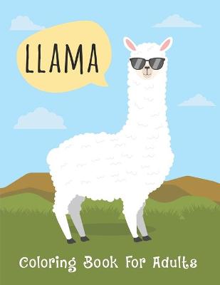 Book cover for Llama Coloring Book For Adults