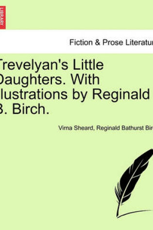Cover of Trevelyan's Little Daughters. with Illustrations by Reginald B. Birch.