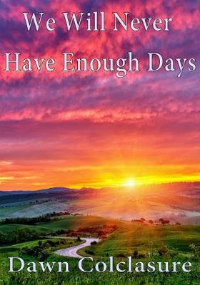 Book cover for We Will Never Have Enough Days