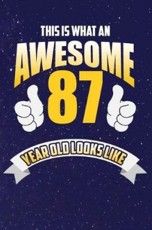 Cover of This Is What An Awesome 87 Year Old Looks Like