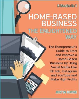 Book cover for Home-Based Business The Enlightened Way [6 Books in 1]