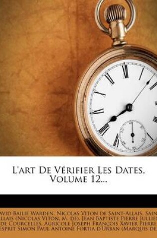 Cover of L'Art de Verifier Les Dates, Volume 12...