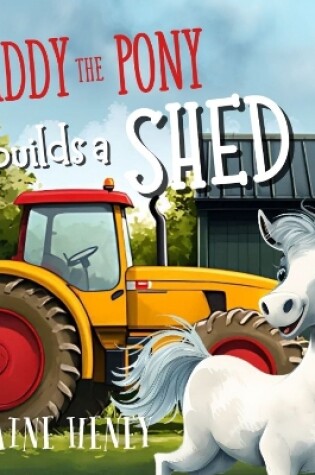 Cover of Paddy the Pony Builds a Shed