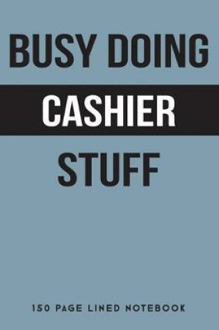 Cover of Busy Doing Cashier Stuff