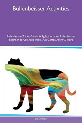 Book cover for Bullenbeisser Activities Bullenbeisser Tricks, Games & Agility Includes