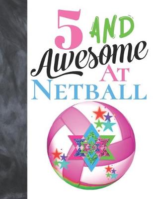 Book cover for 5 And Awesome At Netball