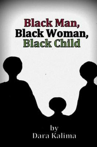 Cover of Black Man, Black Woman, Black Child