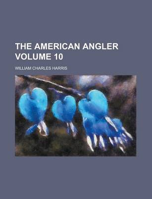 Book cover for The American Angler Volume 10