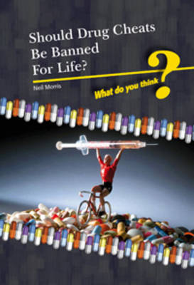 Book cover for Should Drugs Cheats Be Banned for Life?