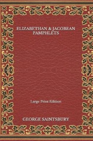 Cover of Elizabethan & Jacobean Pamphlets - Large Print Edition