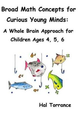 Cover of Broad Math Concepts for Curious Young Minds