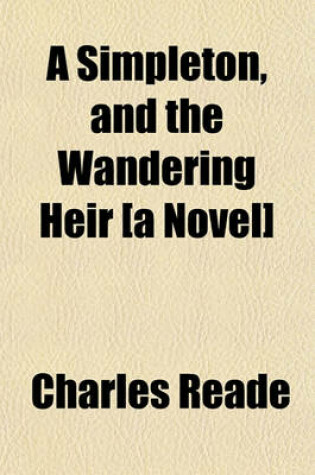 Cover of A Simpleton, and the Wandering Heir [A Novel]